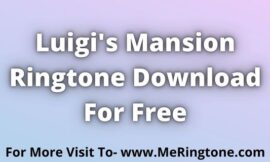 Luigis Mansion Ringtone Download For Free