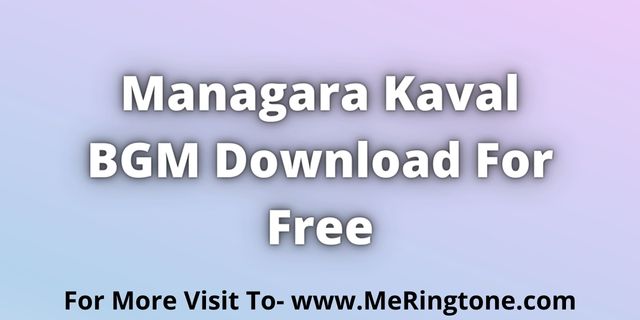 You are currently viewing Managara Kaval BGM Download For Free