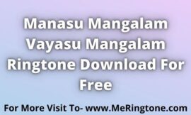 Manasu Mangalam Vayasu Mangalam Ringtone Download For Free