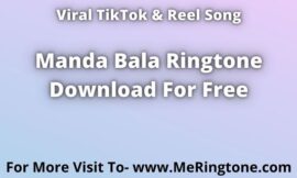 Manda Bala Ringtone Download For Free