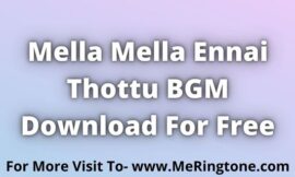 Mella Mella Ennai Thottu BGM Download For Free