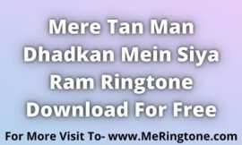 Mere Tan Man Dhadkan Mein Siya Ram Ringtone Download For Free