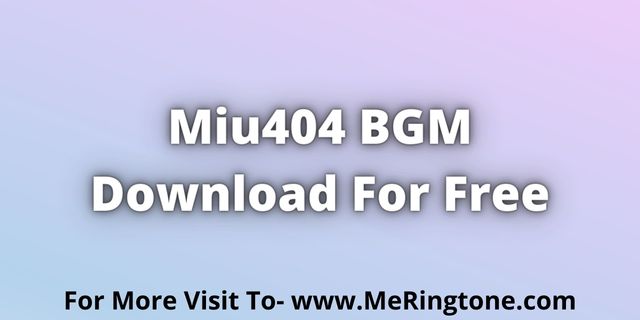You are currently viewing Miu404 BGM Download For Free
