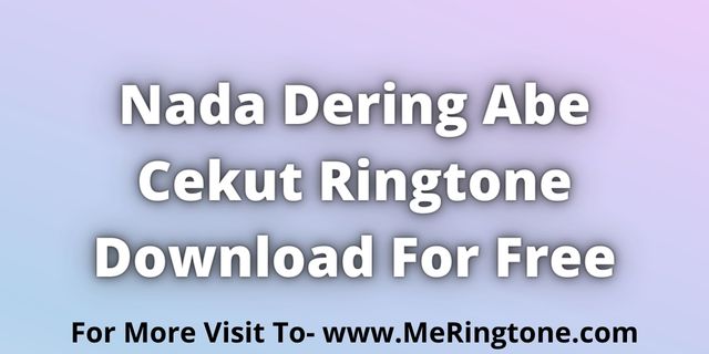 You are currently viewing Nada Dering Abe Cekut Download For Free