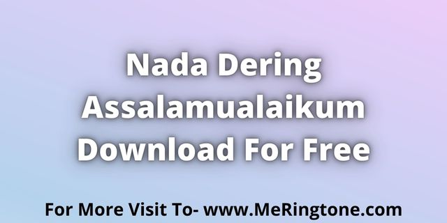 You are currently viewing Nada Dering Assalamualaikum Download For Free