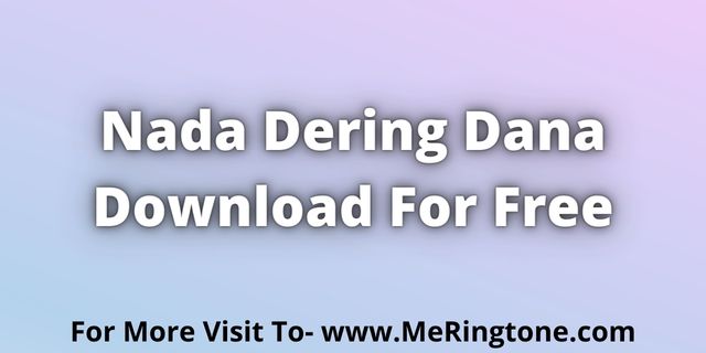 You are currently viewing Nada Dering Dana Download For Free