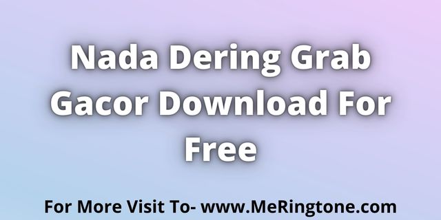 You are currently viewing Nada Dering Grab Gacor Download For Free