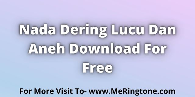 Read more about the article Nada Dering Lucu Dan Aneh Download For Free