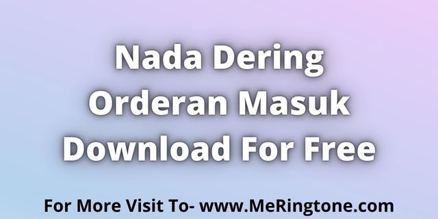 You are currently viewing Nada Dering Orderan Masuk Download For Free