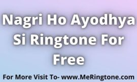 Nagri Ho Ayodhya Si Ringtone Download For Free