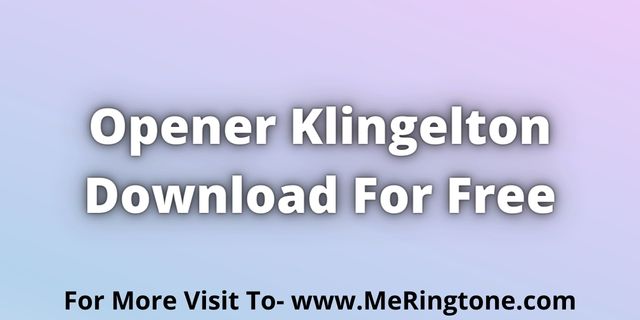 You are currently viewing Opener Klingelton Download For Free
