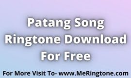Patang Song Ringtone Download For Free