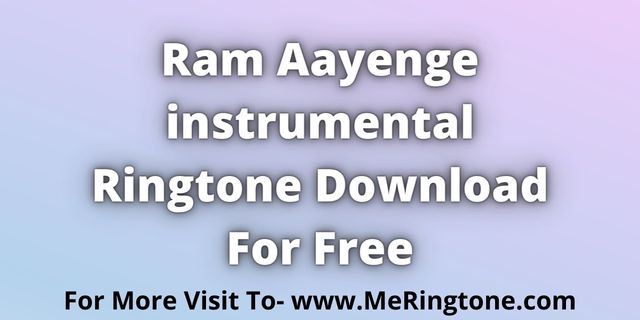 You are currently viewing Ram Aayenge instrumental Ringtone Download For Free