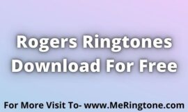 Rogers Ringtones Download For Free