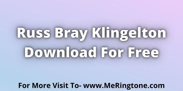 Read more about the article Russ Bray Klingelton Download For Free