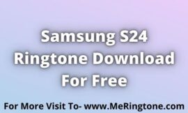 Samsung S24 Ringtone Download For Free