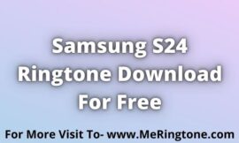 Samsung S24 Ringtone Download For Free