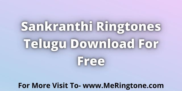 You are currently viewing Sankranthi Ringtones Download For Free