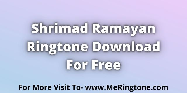 You are currently viewing Shrimad Ramayan Ringtone Download For Free