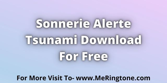 You are currently viewing Sonnerie Alerte Tsunami Download For Free