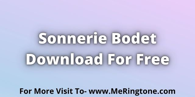 You are currently viewing Sonnerie Bodet Download For Free
