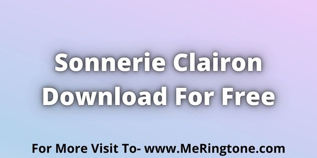 You are currently viewing Sonnerie Clairon Download For Free