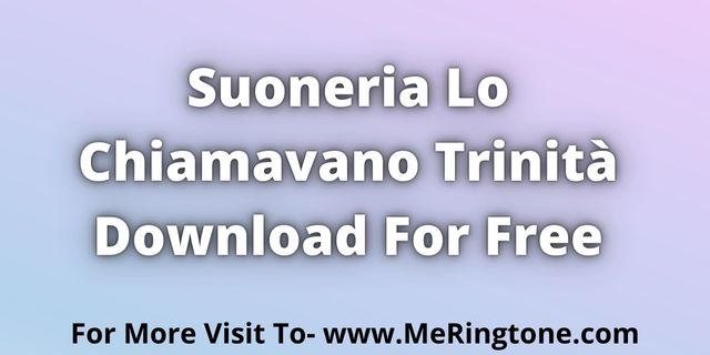 You are currently viewing Suoneria Lo Chiamavano Trinità Download For Free