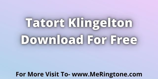 Read more about the article Tatort Klingelton Download For Free