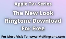 The New Look Ringtone Download For Free