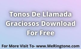 Tonos De Llamada Graciosos Download For Free