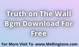 Truth on The Wall BGM Download For Free