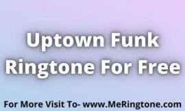 Uptown Funk Ringtone Download For Free