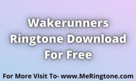 Wakerunners Ringtone Download For Free