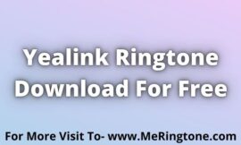 Yealink Ringtone Download For Free