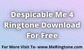 Despicable Me 4 Ringtone Download For Free