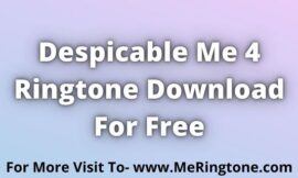 Despicable Me 4 Ringtone Download For Free