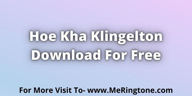 You are currently viewing Hoe Kha Klingelton Download For Free