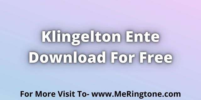 You are currently viewing Klingelton Ente Download For Free