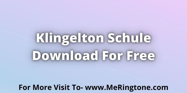 Read more about the article Klingelton Schule Download For Free