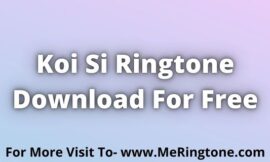 Koi Si Ringtone Download For Free