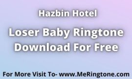 Loser Baby Ringtone Download For Free