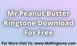 Mr Peanut Butter Ringtone Download For Free