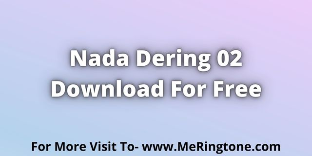 Read more about the article Nada Dering 02 Download For Free