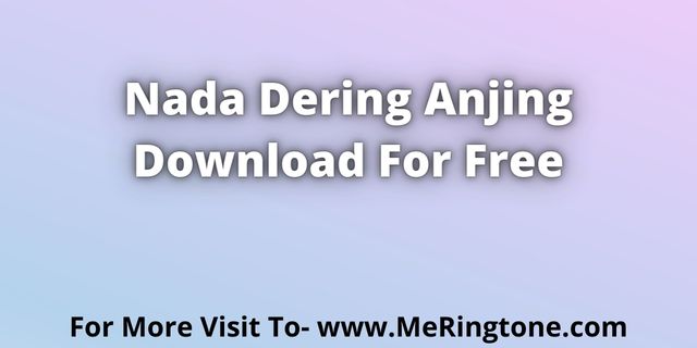 You are currently viewing Nada Dering Anjing Download For Free
