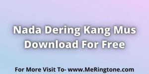 Read more about the article Nada Dering Kang Mus Download For Free