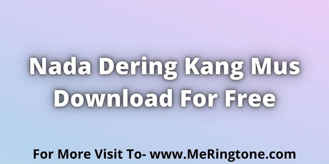 Read more about the article Nada Dering Kang Mus Download For Free