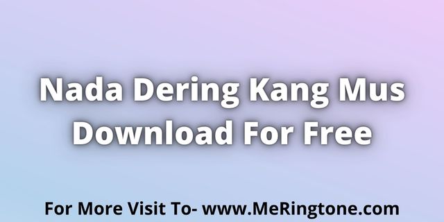 You are currently viewing Nada Dering Kang Mus Download For Free