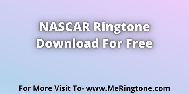 You are currently viewing Nascar Ringtone Download For Free