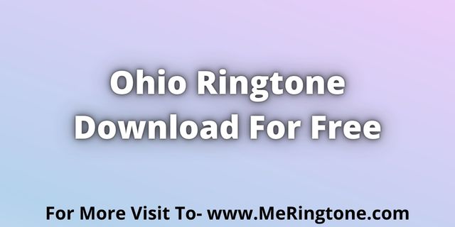 You are currently viewing Ohio Ringtone Download For Free