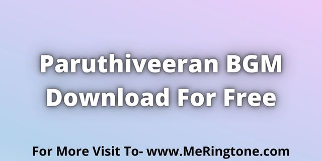 You are currently viewing Paruthiveeran BGM Download For Free
